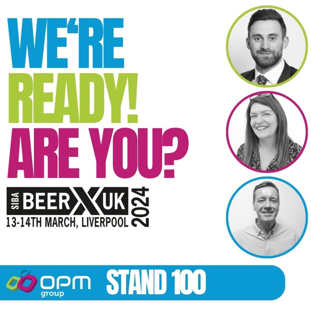 A moving GIF saying, we're ready! Are you? BeerX2024. 13th 14th March, Liverpool. Stand100 There images of the sales team in green, pink and blue circles. www.opmgroup.co.uk